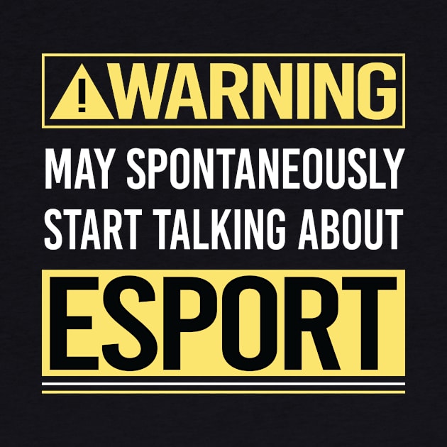 Warning About Esports by Happy Life